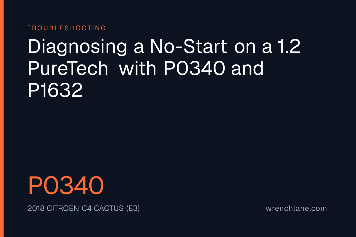 Diagnosing a No-Start on a 1.2 PureTech with P0340 and P1632