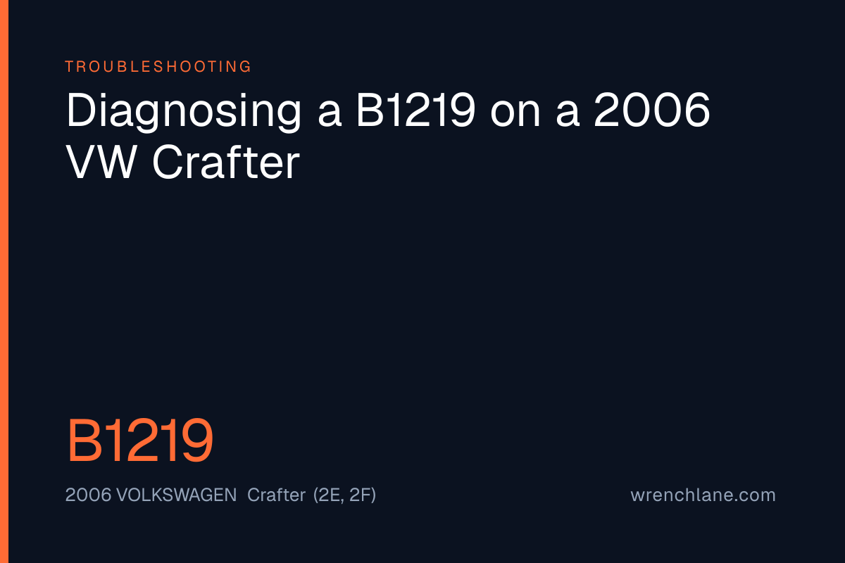 Diagnosing a B1219 on a 2006 VW Crafter