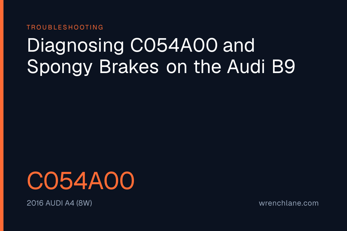 Diagnosing C054A00 and Spongy Brakes on the Audi B9