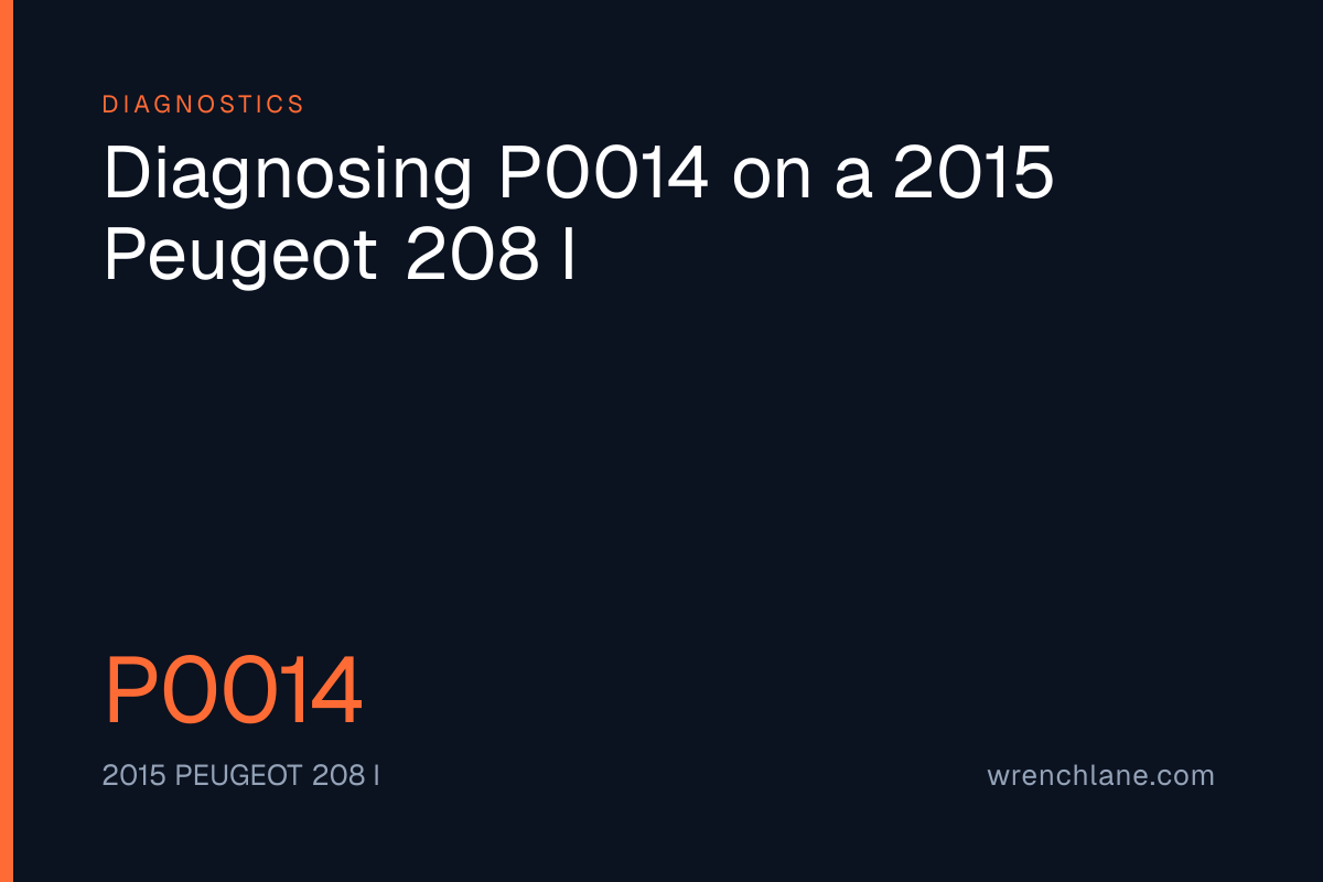 Diagnosing P0014 on a 2015 Peugeot 208 I