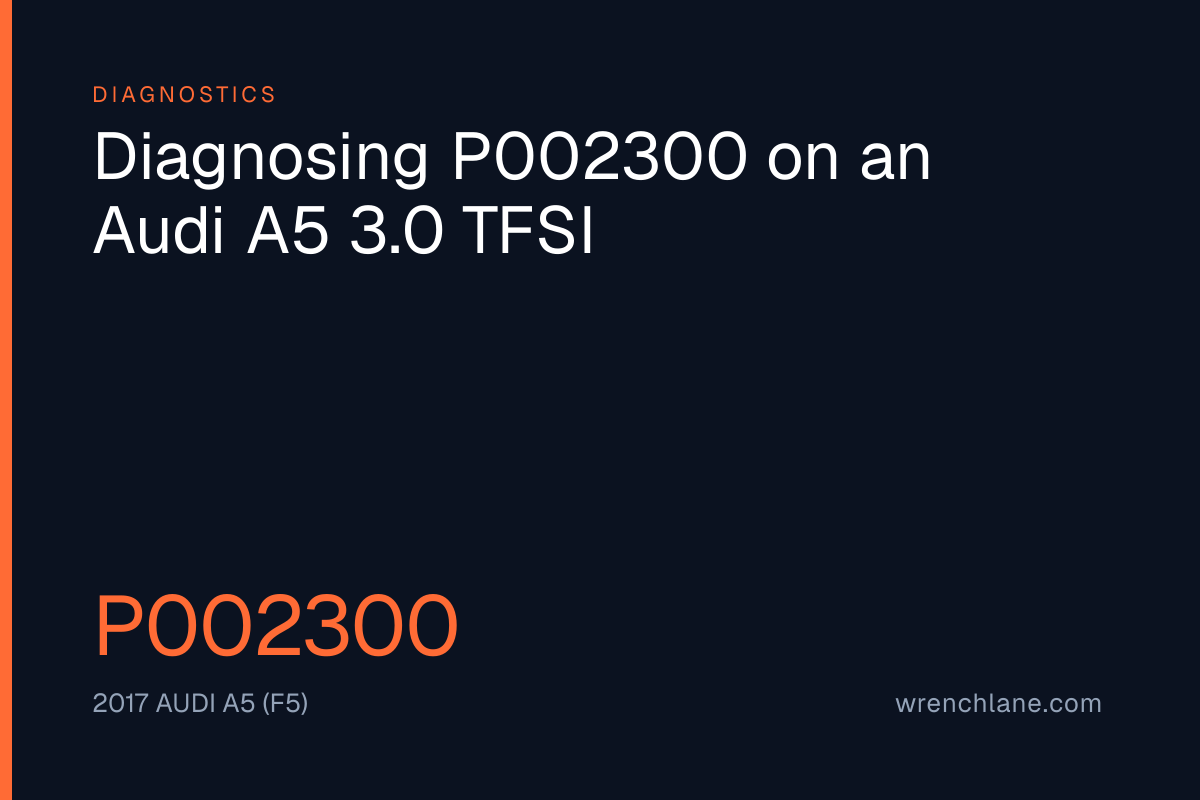 Diagnosing P002300 on an Audi A5 3.0 TFSI