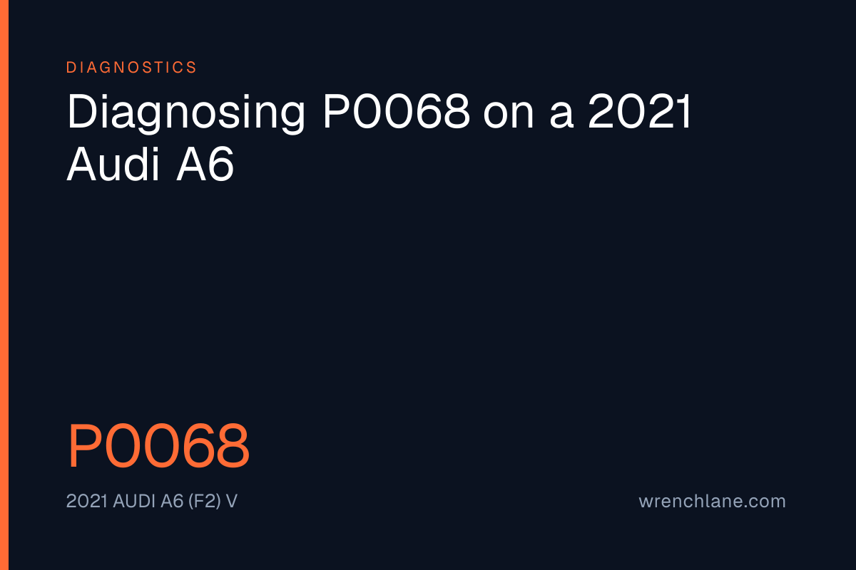 Diagnosing P0068 on a 2021 Audi A6