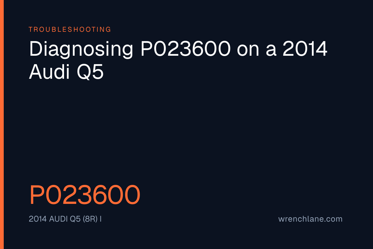 Diagnosing P023600 on a 2014 Audi Q5