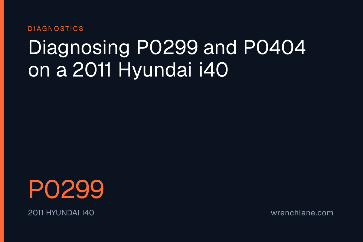 Diagnosing P0299 and P0404 on a 2011 Hyundai i40