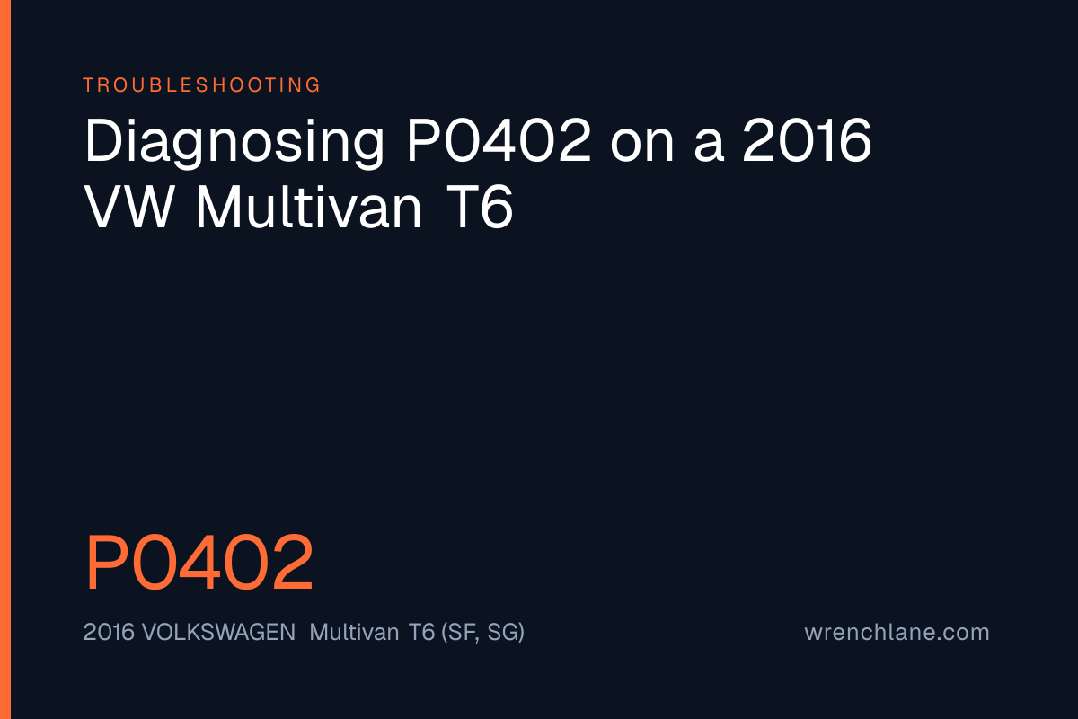 Diagnosing P0402 on a 2016 VW Multivan T6