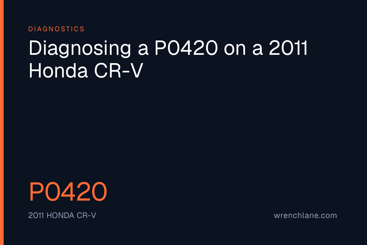 Diagnosing a P0420 on a 2011 Honda CR-V
