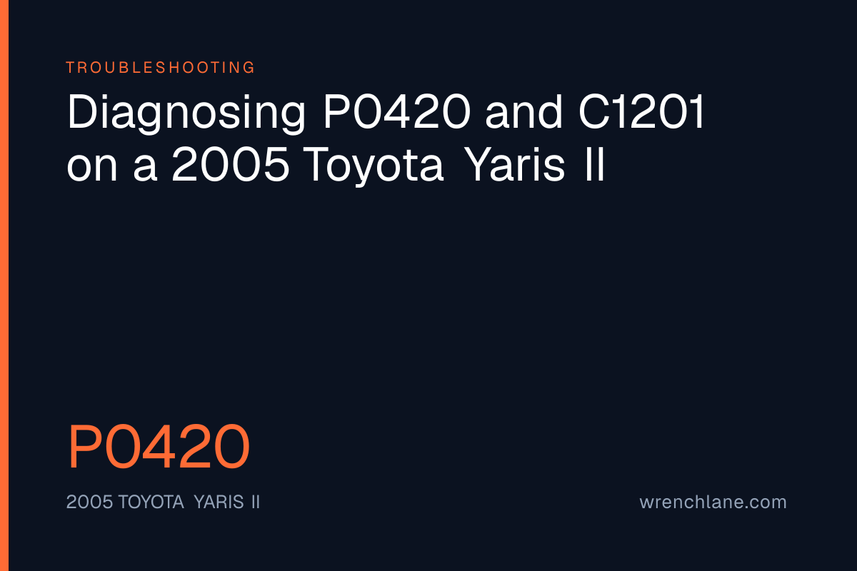 Diagnosing P0420 and C1201 on a 2005 Toyota Yaris II