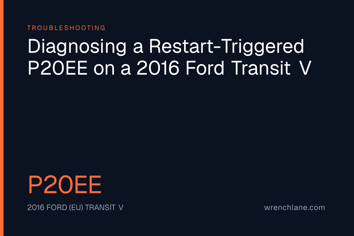 Diagnosing a Restart-Triggered P20EE on a 2016 Ford Transit V