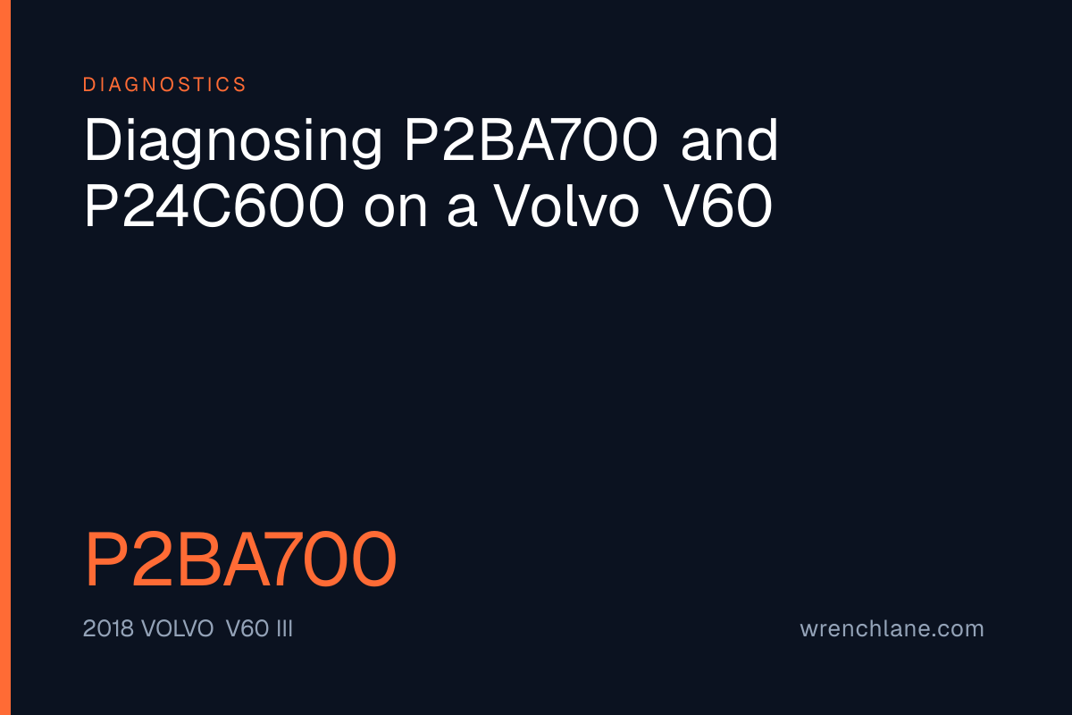 Diagnosing P2BA700 and P24C600 on a Volvo V60
