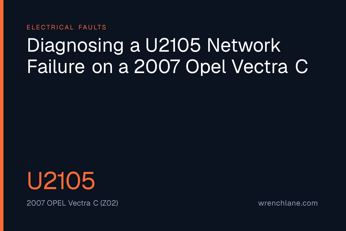 Diagnosing a U2105 Network Failure on a 2007 Opel Vectra C