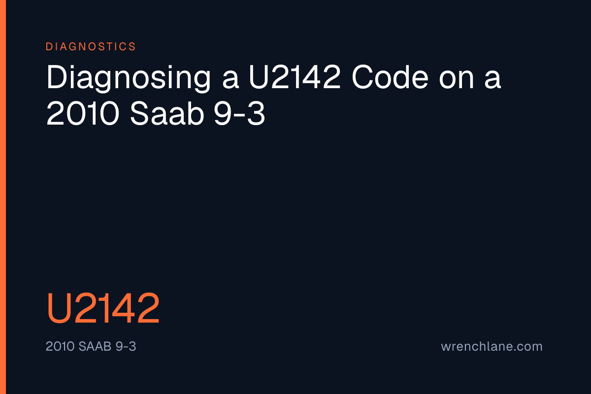 Diagnosing a U2142 Code on a 2010 Saab 9-3