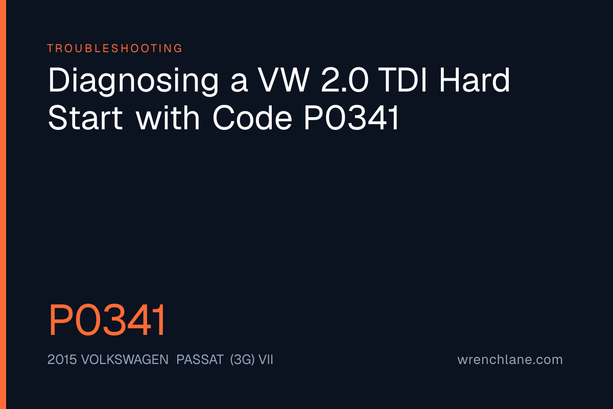 Diagnosing a VW 2.0 TDI Hard Start with Code P0341