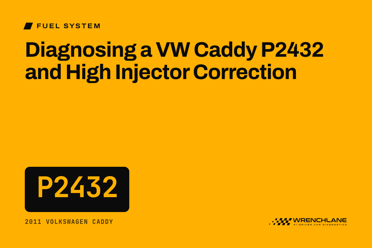 Diagnosing a VW Caddy P2432 and High Injector Correction