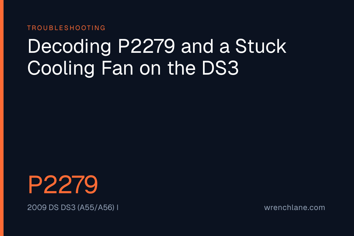 Decoding P2279 and a Stuck Cooling Fan on the DS3