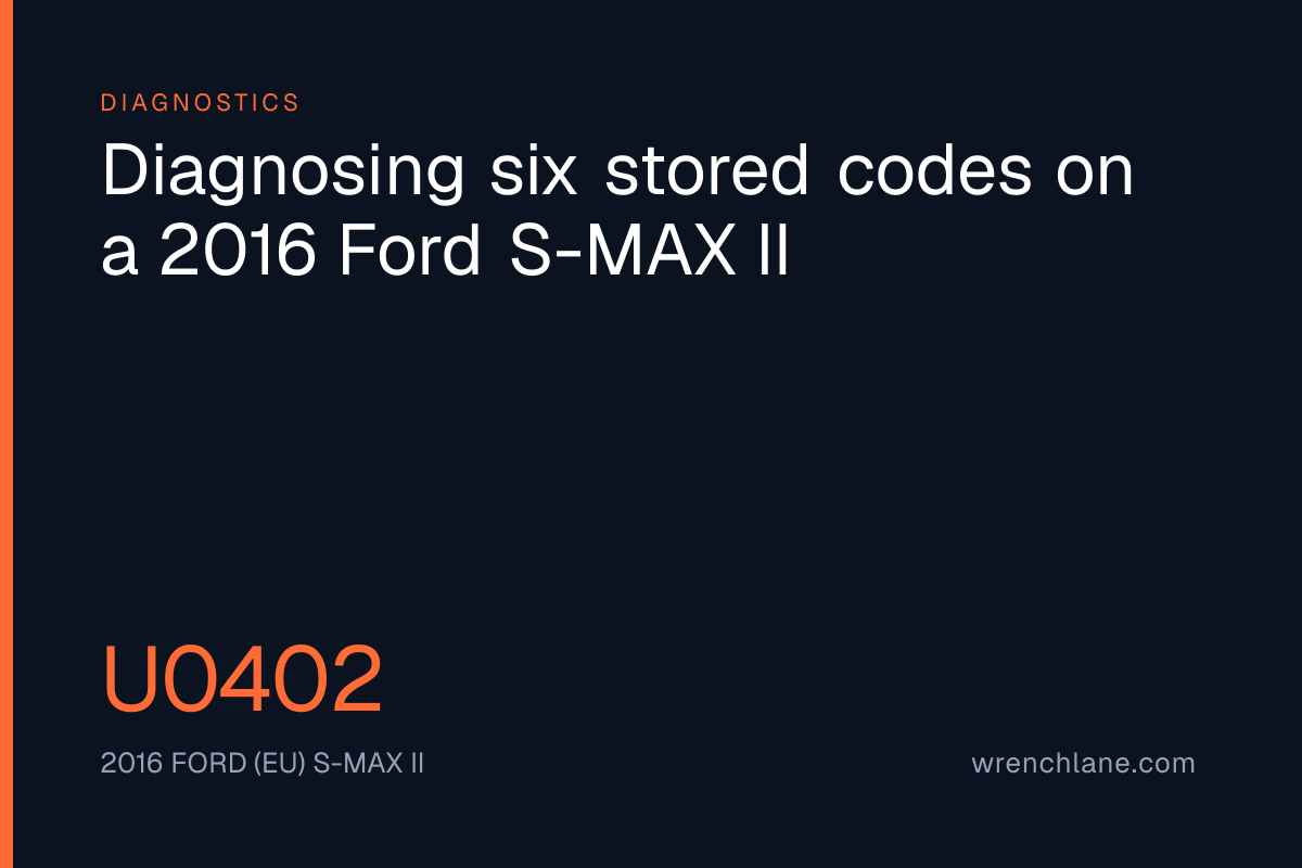 Diagnosing six stored codes on a 2016 Ford S-MAX II