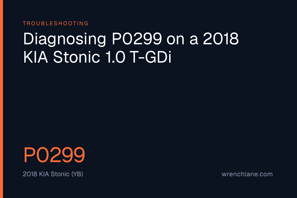 Diagnosing P0299 on a 2018 KIA Stonic 1.0 T-GDi