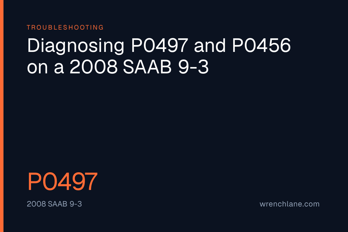 Diagnosing P0497 and P0456 on a 2008 SAAB 9-3