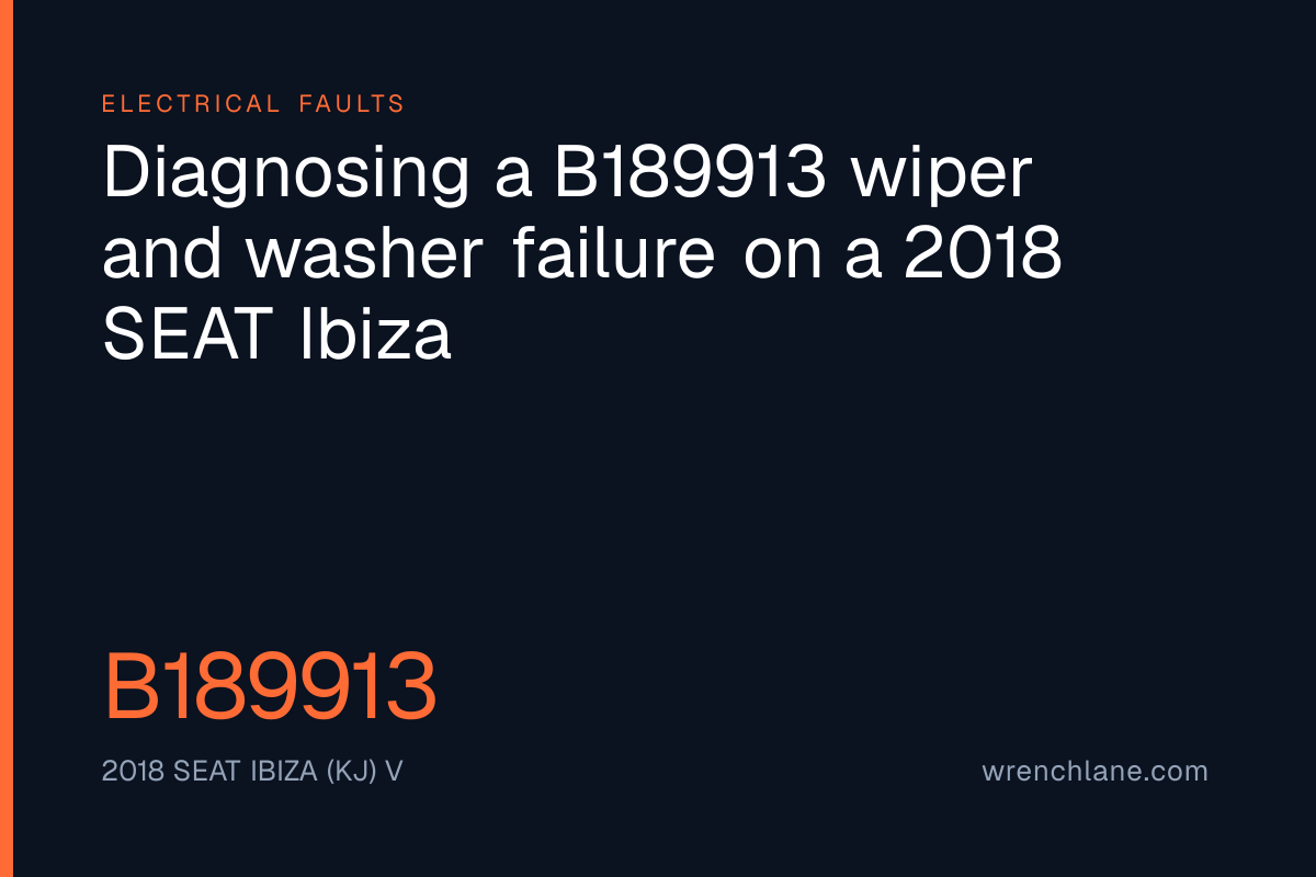 Diagnosing a B189913 wiper and washer failure on a 2018 SEAT Ibiza