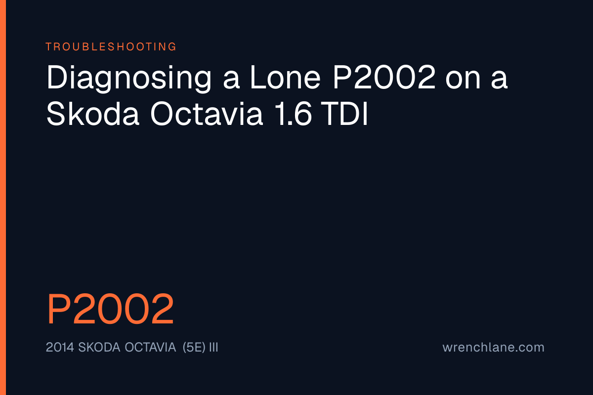 Diagnosing a Lone P2002 on a Skoda Octavia 1.6 TDI