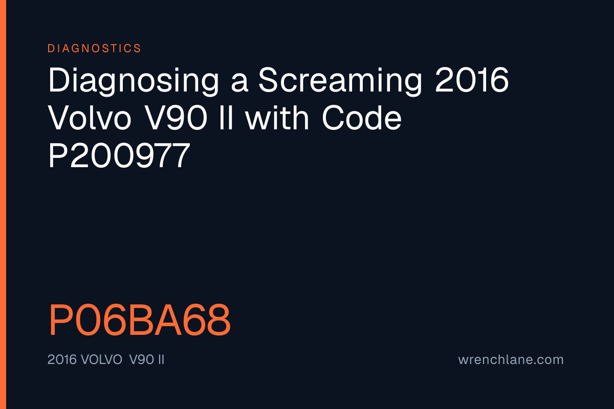 Diagnosing a Screaming 2016 Volvo V90 II with Code P200977