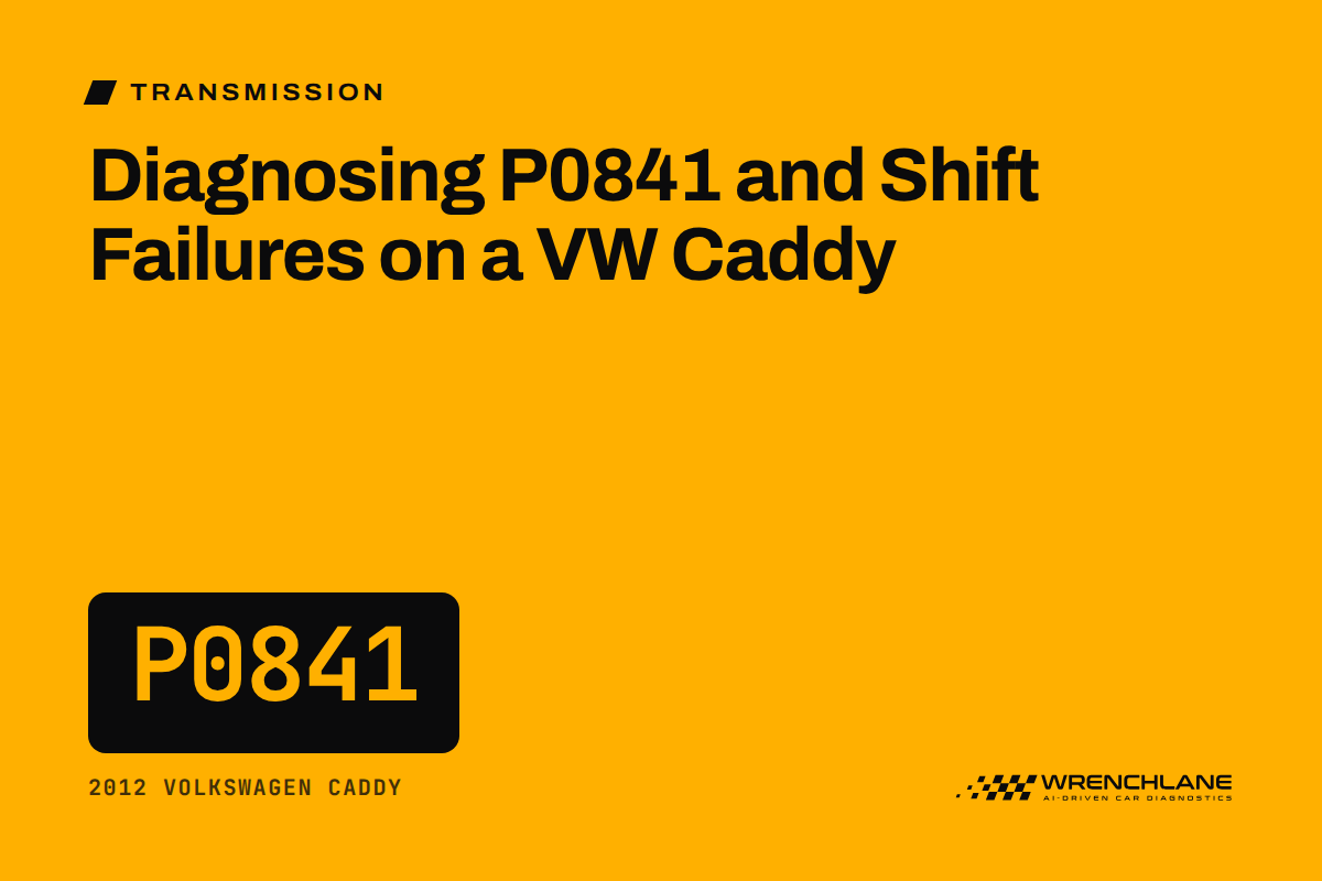 Diagnosing P0841 and Shift Failures on a VW Caddy